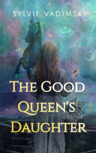 Book cover of The Good Queen's Daughter, a young woman's back, with long hair, in a long purple flowered dress holding a basket with flowers and a dagger, adventures out into the woods, facing a blue and green unicorn, a giant scaly blue face with green eyes in the smoky blue and purple mist, a sun star and crescent moon above. The ground is a series of large rock slabs or steps and road heading to a body of water.
