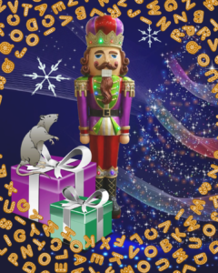 a nutcracker dressed in green, red, purple and gold, with brown beard and mustache and hair, stands next to a magical sparkling Christmas tree, and before two gift boxes wrapped in purple and green with silver bows, on top of which is a large gray mouse; snow is falling, and the border is gingerbread alphabet letters